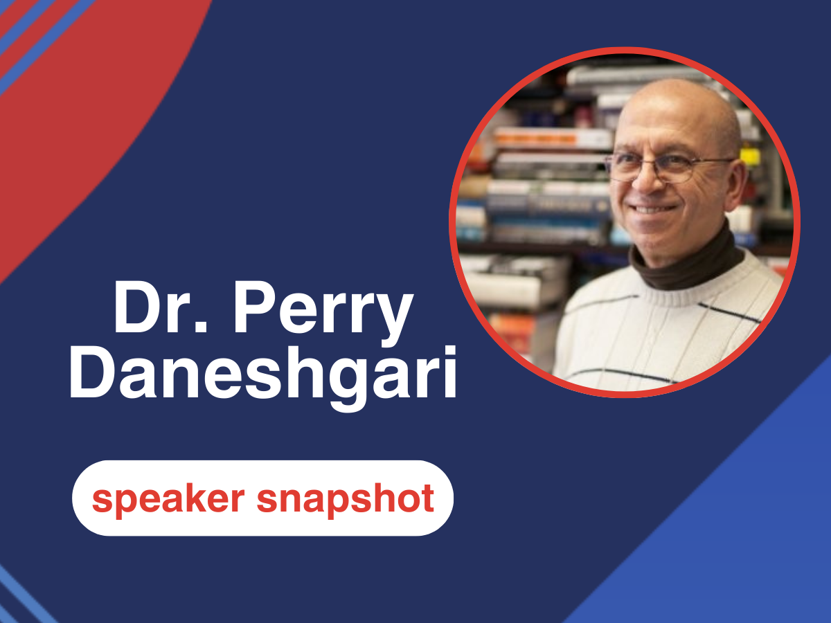 Speaker Snapshot: Dr. Perry Daneshgari