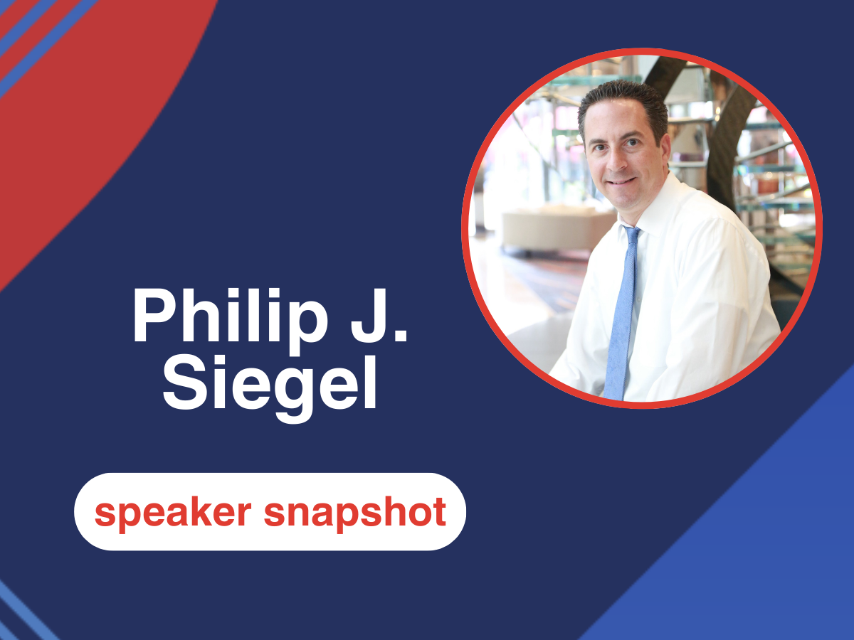 Speaker Snapshot: Philip J. Siegel