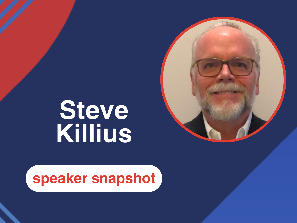 Speaker Snapshot: Steve Killius